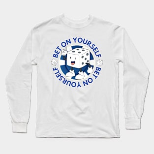 Bet on yourself Long Sleeve T-Shirt